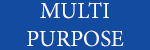 MULTI-PURPOSE